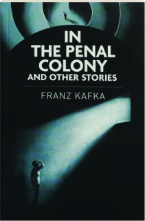 IN THE PENAL COLONY AND OTHER STORIES