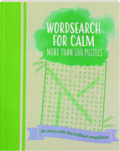 WORDSEARCH FOR CALM: More Than 100 Puzzles