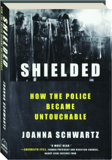 SHIELDED: How the Police Became Untouchable