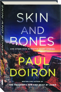 SKIN AND BONES: And Other Mike Bowditch Short Stories