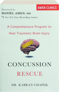 CONCUSSION RESCUE: A Comprehensive Program to Heal Traumatic Brain Injury