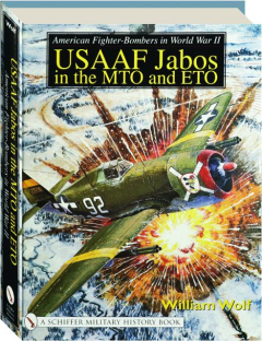 AMERICAN FIGHTER-BOMBERS IN WORLD WAR II: USAAF Jabos in the MTO and ETO