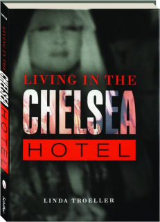 LIVING IN THE CHELSEA HOTEL