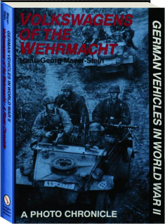 VOLKSWAGENS OF THE WEHRMACHT: German Vehicles in World War II