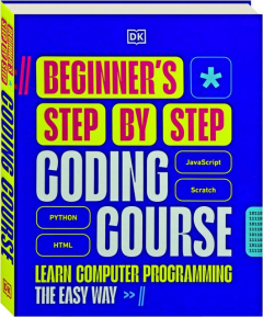 BEGINNER'S STEP-BY-STEP CODING COURSE: Learn Computer Programming the Easy Way