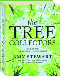 THE TREE COLLECTORS: Tales of Arboreal Obsession