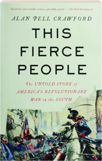 THIS FIERCE PEOPLE: The Untold Story of America's Revolutionary War in the South