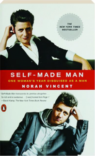SELF-MADE MAN: One Woman's Year Disguised as a Man