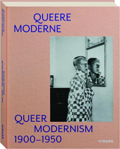 QUEER MODERNISM, 1900-1950