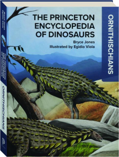 ORNITHISCHIANS: The Princeton Encyclopedia of Dinosaurs