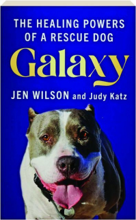 GALAXY: The Healing Powers of a Rescue Dog