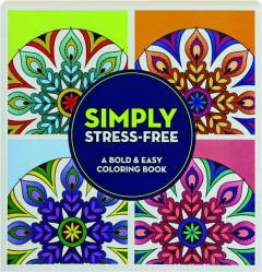 SIMPLY STRESS-FREE: A Bold & Easy Coloring Book