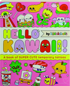 HELLO KAWAII! A Book of Super Cute Temporary Tattoos