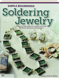 SIMPLE BEGINNINGS: Soldering Jewelry