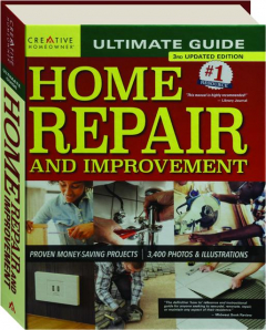 ULTIMATE GUIDE TO HOME REPAIR AND IMPROVEMENT, 3RD EDITION