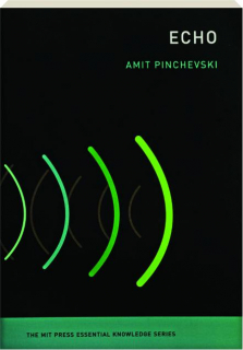 ECHO: The MIT Press Essential Knowledge Series