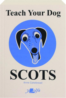 TEACH YOUR DOG SCOTS