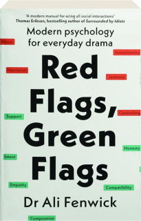 RED FLAGS, GREEN FLAGS: Modern Psychology for Everyday Drama