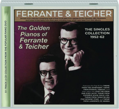 THE GOLDEN PIANOS OF FERRANTE & TEICHER: The Singles Collection, 1952-62