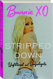 STRIPPED DOWN: Unfiltered and Unapologetic