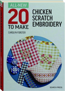 CHICKEN SCRATCH EMBROIDERY: All-New 20 to Make