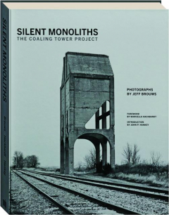 SILENT MONOLITHS: The Coaling Tower Project