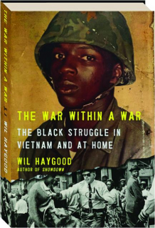THE WAR WITHIN A WAR: The Black Struggle in Vietnam and at Home