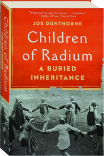 CHILDREN OF RADIUM: A Buried Inheritance