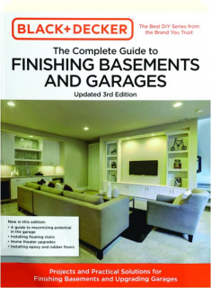 THE COMPLETE GUIDE TO FINISHING BASEMENTS AND GARAGES, 3RD EDITION