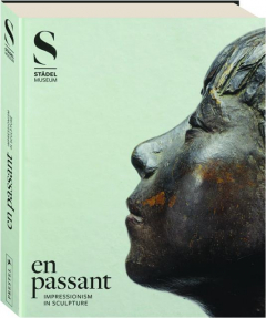 EN PASSANT: Impressionism in Sculpture