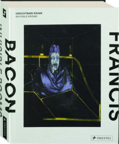 FRANCIS BACON: Invisible Rooms