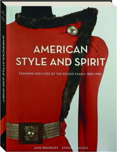 AMERICAN STYLE AND SPIRIT: Fashions and Lives of the Roddis Family, 1850-1995