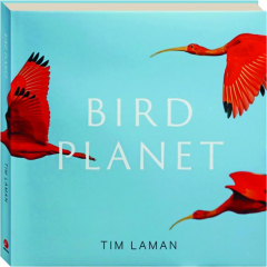 BIRD PLANET: A Photographic Journey