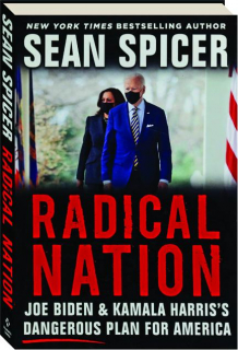 RADICAL NATION: Joe Biden & Kamala Harris's Dangerous Plan for America
