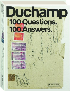 MARCEL DUCHAMP: 100 Questions, 100 Answers