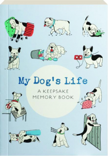 MY DOG'S LIFE: A Keepsake Memory Book