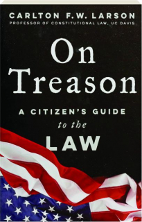 ON TREASON: A Citizen's Guide to the Law