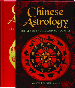 CHINESE ASTROLOGY: The Key to Understanding Yourself