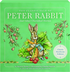 THE CLASSIC TALE OF PETER RABBIT: And Other Cherished Stories