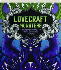 LOVECRAFT MONSTERS: A Horrifying Coloring Book of H.P. Lovecraft's Creatures