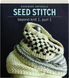 SEED STITCH: Beyond Knit 1, Purl 1