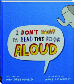 I DON'T WANT TO READ THIS BOOK ALOUD