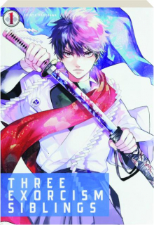 THREE EXORCISM SIBLINGS, VOL. 1