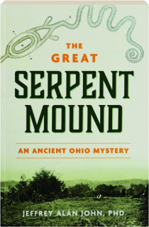 THE GREAT SERPENT MOUND: An Ancient Ohio Mystery