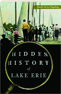 HIDDEN HISTORY OF LAKE ERIE