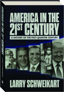 AMERICA IN THE 21ST CENTURY: A History of the Past Quarter Century