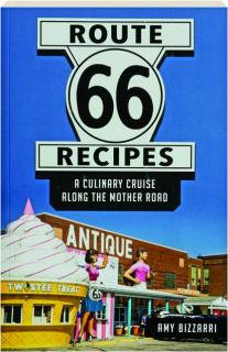ROUTE 66 RECIPES: A Culinary Cruise Along the Mother Road