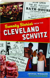 SWEATY STORIES FROM THE CLEVELAND SCHVITZ
