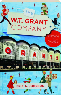THE W.T. GRANT COMPANY: Known for Values