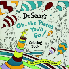DR. SEUSS'S OH, THE PLACES YOU'LL GO COLORING BOOK